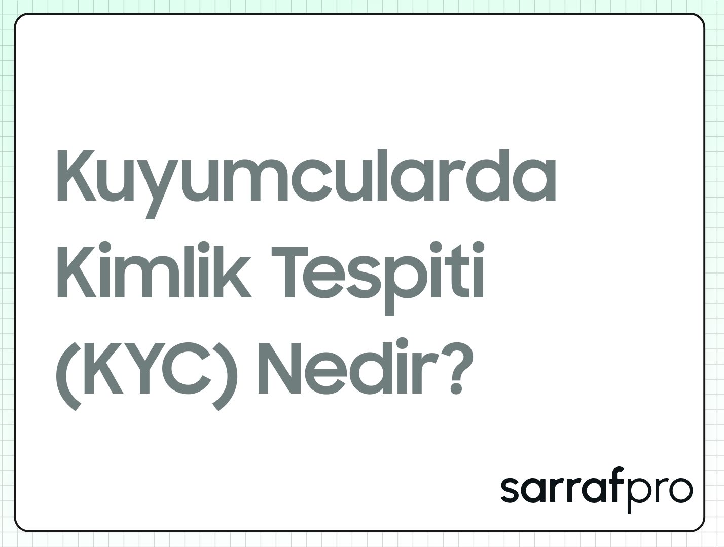 Kuyumcularda Kimlik Tespiti (KYC) Nedir?