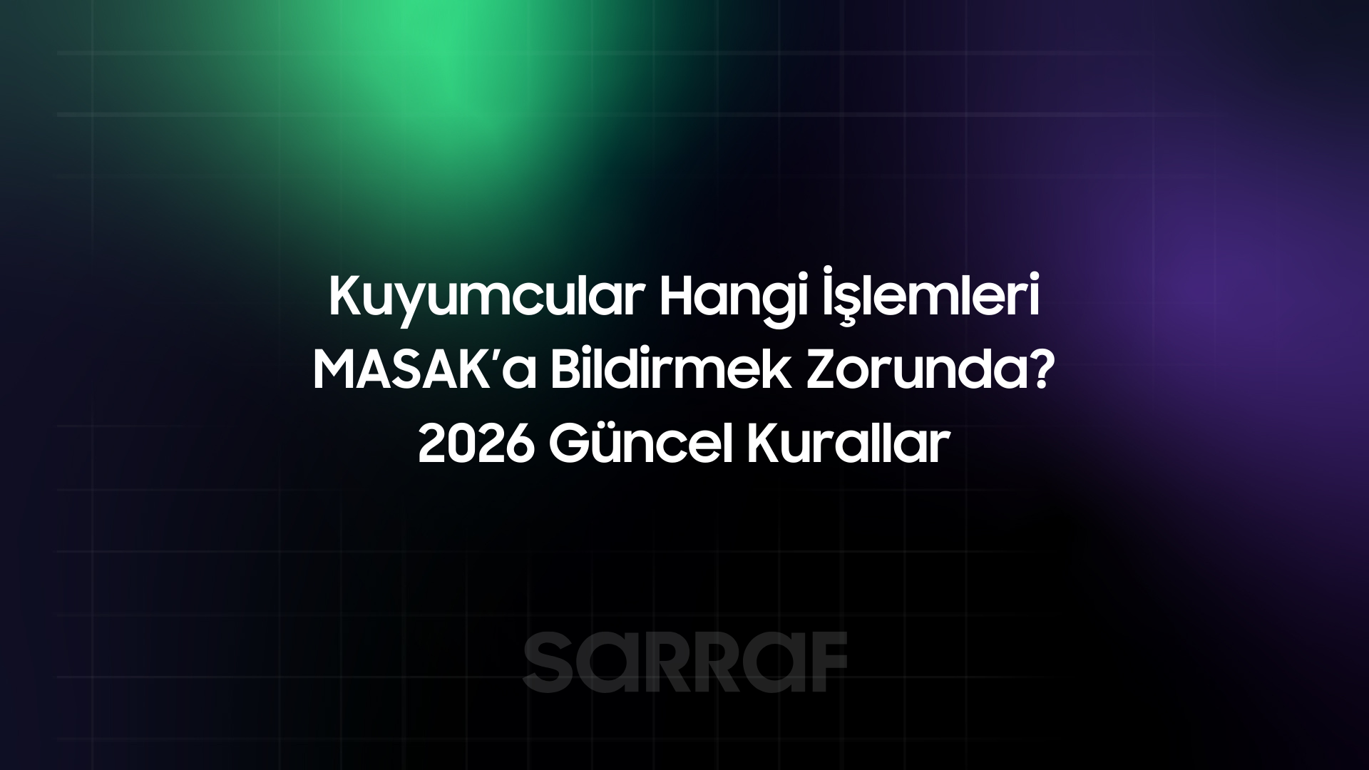 Kuyumcular Hangi İşlemleri MASAK’a Bildirmek Zorunda? 2026 Güncel Kurallar